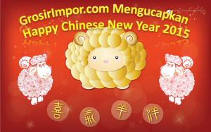 GrosirImpor.com mengucapkan Happy Chinese New Year 2015. Belanja Tas, Baju dan Sepatu Grosir Online Murah.